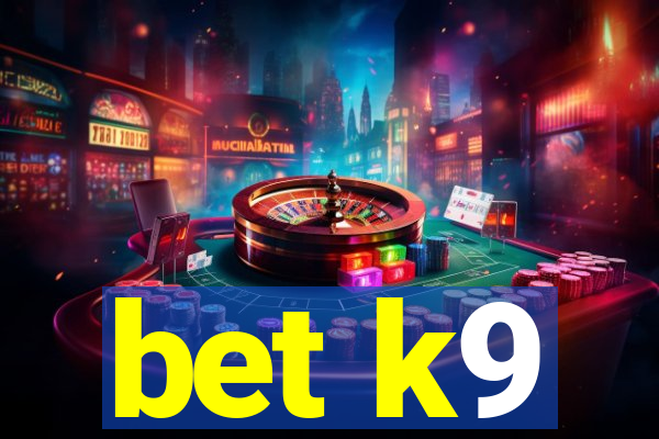 bet k9